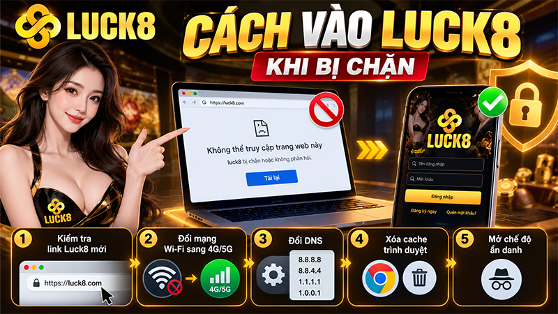 Cách Vào Luck8 Khi Bị Chặn